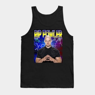 RIP FOWLER Tank Top